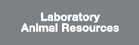 Laboratory Animal Resources